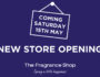 The Fragrance Shop Cambridge store opening on Saturday 15th May
